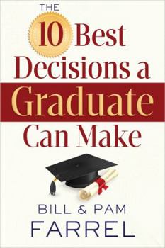 Paperback The 10 Best Decisions a Graduate Can Make Book