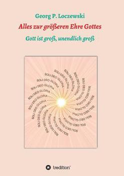 Paperback Alles zur größeren Ehre Gottes [German] Book