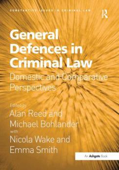 Hardcover General Defences in Criminal Law: Domestic and Comparative Perspectives Book