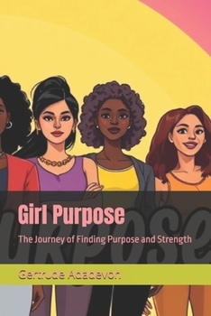 Paperback Girl Purpose: The Journey of Finding Purpose and Strength Book