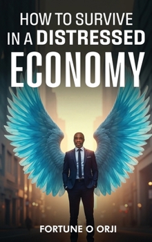 Hardcover How to Survive in a Distressed Economy Book