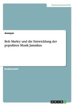 Paperback Bob Marley und die Entwicklung der populären Musik Jamaikas [German] Book