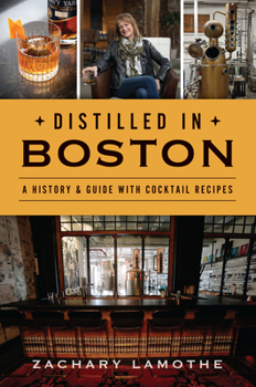 Paperback Distilled in Boston: A History & Guide with Cocktail Recipes Book