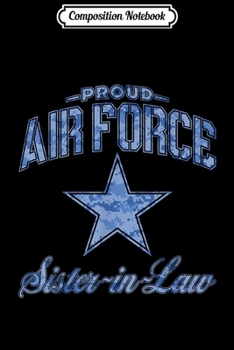 Composition Notebook: Air Force Sister - Proud Air Force Sister Gift  Journal/Notebook Blank Lined Ruled 6x9 100 Pages