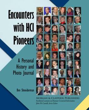 Paperback Encounters with Hci Pioneers: A Personal History and Photo Journal Book