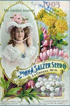 My Garden Journal: Garden Journal with Vintage American Seed Catalog Cover, 6x9 100 lined pages, great for garden notes.