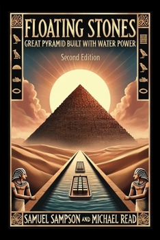 Paperback Floating Stones: Great Pyramid Built with Water Power Second Edition Book