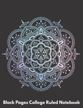 Black Pages College Ruled Notebook: Black College Ruled Notebook Paper, 8.5" X 11", 101 pages, Cool Mandala Cover (3)
