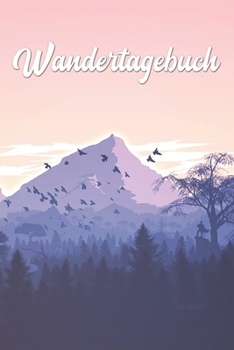 Wandertagebuch: A5 50 Touren - zum festhalten der Erlebnisse - 103 Seiten (German Edition)
