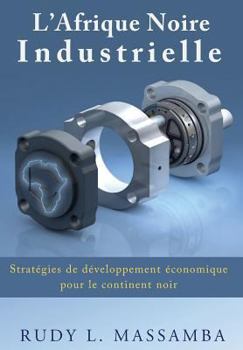 Paperback L'Afrique Noire Industrielle [French] Book