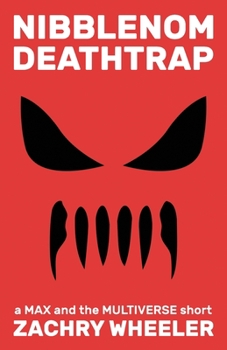 Paperback Nibblenom Deathtrap: A Sci-Fi Comedy Short (Max and the Multiverse) Book