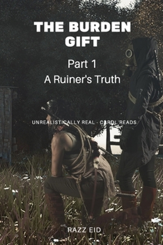 Paperback The Burden Gift: A Ruiner's Truth Book