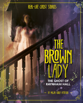 Hardcover The Brown Lady: The Ghost of Raynham Hall Book