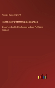 Hardcover Theorie der Differentialgleichungen: Erster Teil: Exakte Gleichungen und das Pfaff'sche Problem [German] Book