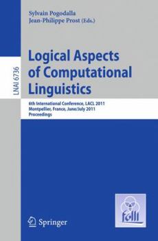 Paperback Logical Aspects of Computational Linguistics: 6th International Conference, LACL 2011, Montpellier, France, June 29 - July 1, 2011, Proceedings Book