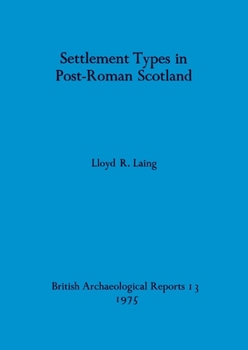 Paperback Settlement Types in Post-Roman Scotland Book