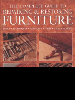 Paperback The Complete Guide to Repairing & Restoring Furniture Book