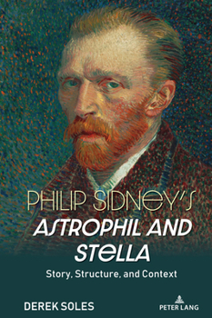 Hardcover Philip Sidney's Astrophil and Stella: Story, Structure, and Context Book