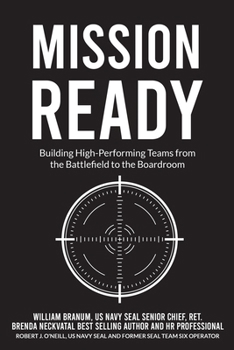 Paperback Mission Ready: Building High-Performing Teams from the Battlefield to the Boardroom Book