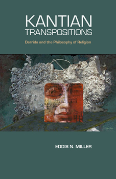 Hardcover Kantian Transpositions: Derrida and the Philosophy of Religion Book