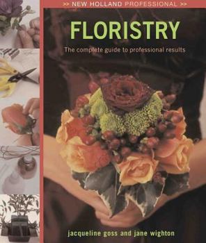 Hardcover Floristry: The Complete Guide to Professional Results Book