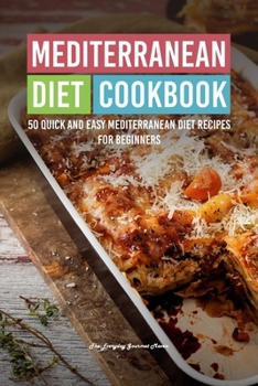 Paperback Mediterranean Diet Cookbook: 50 Quick and Easy Mediterranean Diet Recipes for Beginners Book