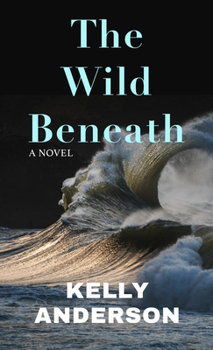 Hardcover The Wild Beneath [Large Print] Book
