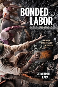 Paperback Bonded Labor: Tackling the System of Slavery in South Asia Book