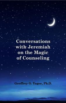 Hardcover Conversations with Jeremiah on the Magic of Counseling Book