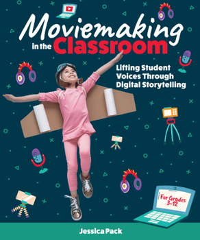 Paperback Moviemaking in the Classroom: Lifting Student Voices Through Digital Storytelling Book