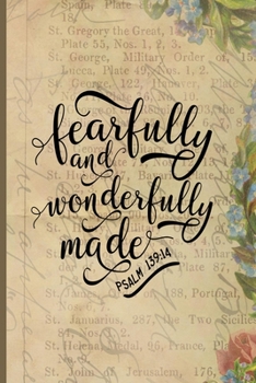 Fearfully and Wonderfully Made Psalm 139:14: Blank Lined Journal with Antique Floral Design