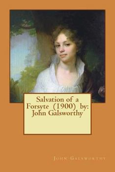 Paperback Salvation of a Forsyte (1900) by: John Galsworthy Book