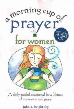 A Morning Cup of Prayer for Women: A Daily Guided Devotional for a Lifetime of Inspiration and Peace (The Morning Cup series) - Book  of the Morning Cup