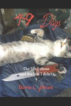 49 Days,: The Life I Chose,(and the bits I didn't)