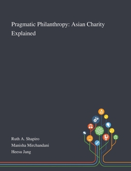 Paperback Pragmatic Philanthropy: Asian Charity Explained Book
