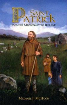 Paperback Saint Patrick: Pioneer Missionary to Ireland Book