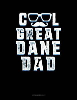 Paperback Cool Great Dane Dad: 4 Column Ledger Book