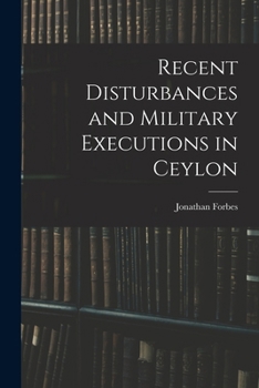 Paperback Recent Disturbances and Military Executions in Ceylon Book