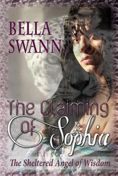 Paperback The Claiming of Sophia, the Sheltered Angel of Wisdom Book