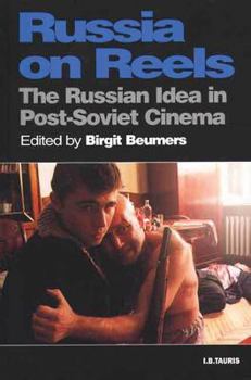 Paperback Russia on Reels: The Russian Idea in Post-Soviet Cinema Book