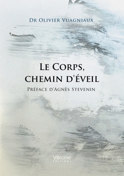 Paperback Le Corps, chemin d'éveil: Préface d'Agnès Stevenin [French] Book