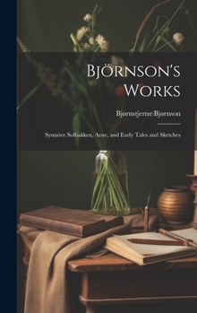 Hardcover Björnson's Works: Synnöve Solbakken, Arne, and Early Tales and Sketches Book