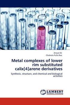 Paperback Metal Complexes of Lower Rim Substituted Calix[4]arene Derivatives Book