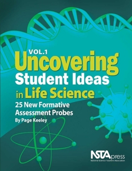 Paperback Uncovering Student Ideas in Life Science, Volume 1: 25 New Formative Assessment Probes Book