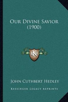 Paperback Our Divine Savior (1900) Book