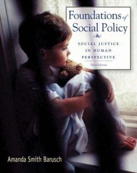 Hardcover Foundations of Social Policy: Social Justice in Human Perspective Book
