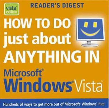 Hardcover How to Do Just About Anything in Microsoft Windows Vista Book
