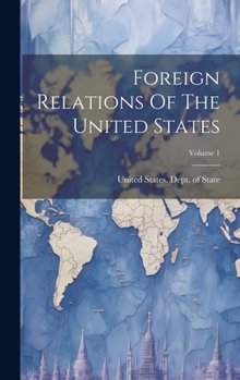 Hardcover Foreign Relations Of The United States; Volume 1 Book