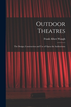 Paperback Outdoor Theatres: The Design, Construction and use of Open-air Auditoriums Book