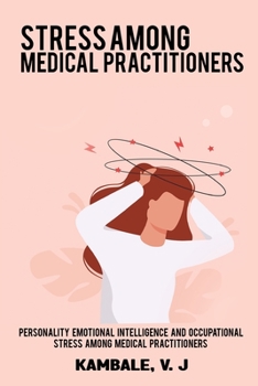 Paperback Personality Emotional Intelligence and Occupational Stress among Medical Practioners Book